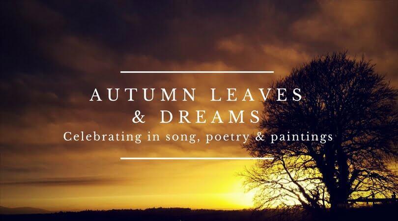 Autumn Leaves & Dreams